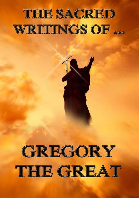 The Sacred Writings of Gregory the Great