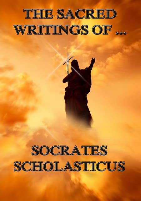 The Sacred Writings of Socrates Scholasticus