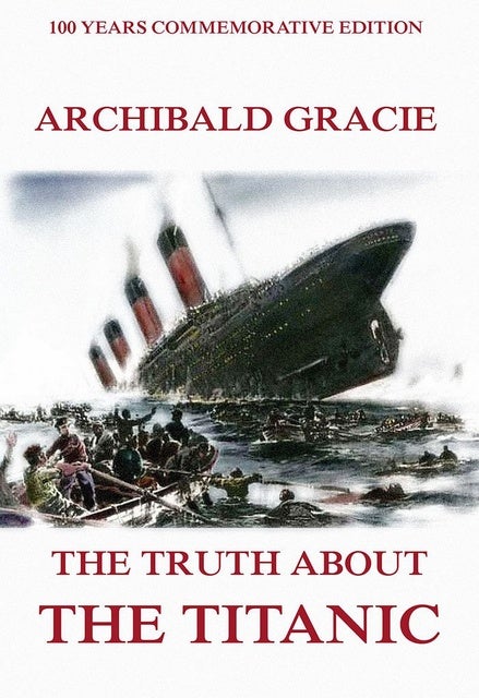 the-truth-about-the-titanic-ebook-archibald-gracie-storytel