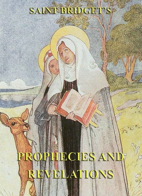 The Prophecies and Revelations of Saint Bridget of Sweden