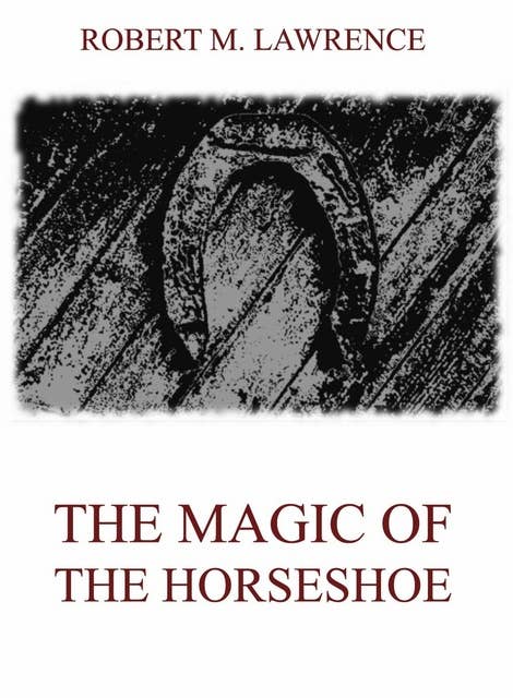 The Magic Of The Horse-Shoe