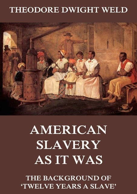 American Slavery As It Was: The Background Of Twelve Years A Slave