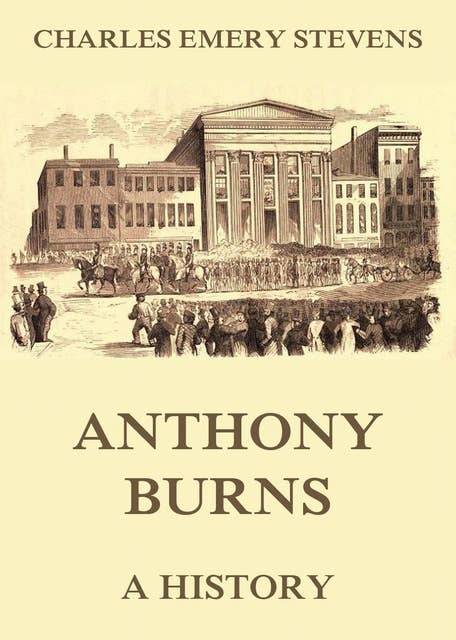 Anthony Burns - A History