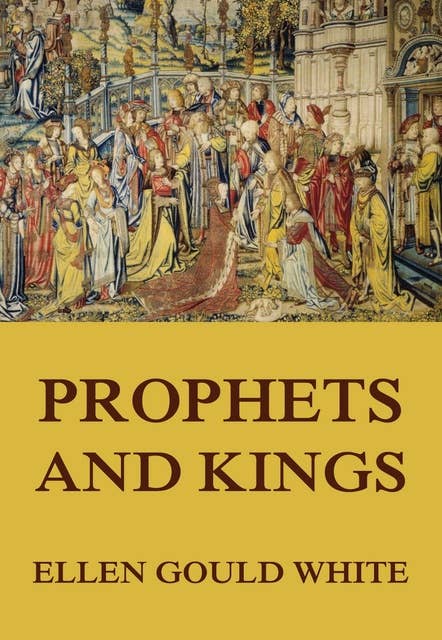 Prophets and Kings: (Conflict of the Ages #2)