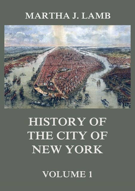 History of the City of New York, Volume 1