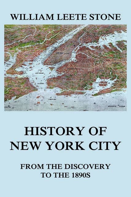History of New York City: From the Discovery to the 1890s
