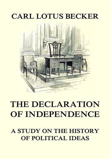 The Declaration of Independence: A Study on the History of Political Ideas