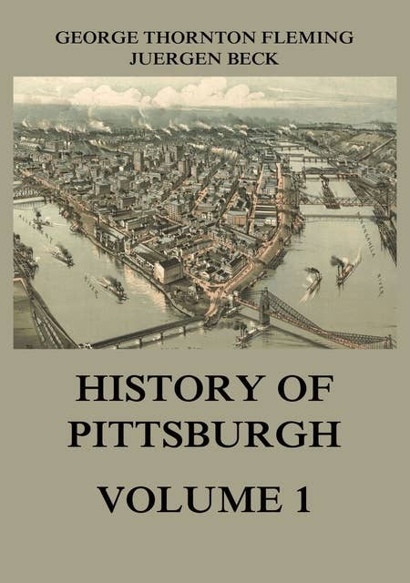 History of Pittsburgh Volume 1