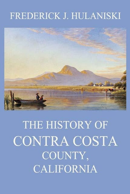 The History of Contra Costa County, California