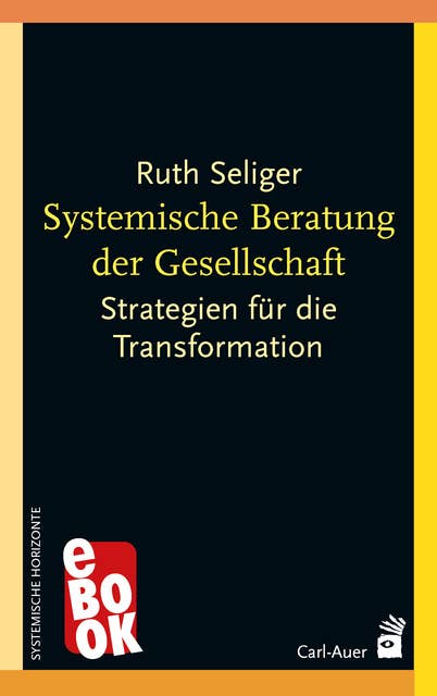 Systemische Beratung der Gesellschaft: Strategien für die Transformation