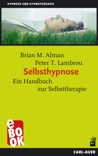 Selbsthypnose: Ein Handbuch zur Selbsttherapie