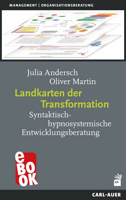 Landkarten der Transformation: Syntaktisch-hypnosystemische Entwicklungsberatung
