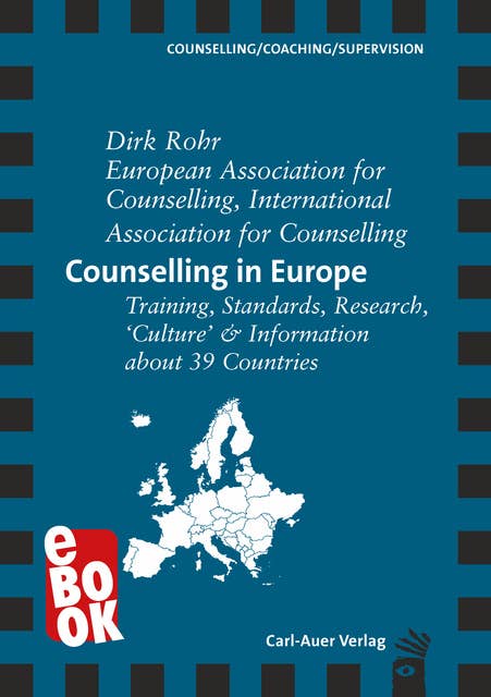 Counselling in Europe: Training, Standards, Research, 'Culture' & Information about 39 Countries