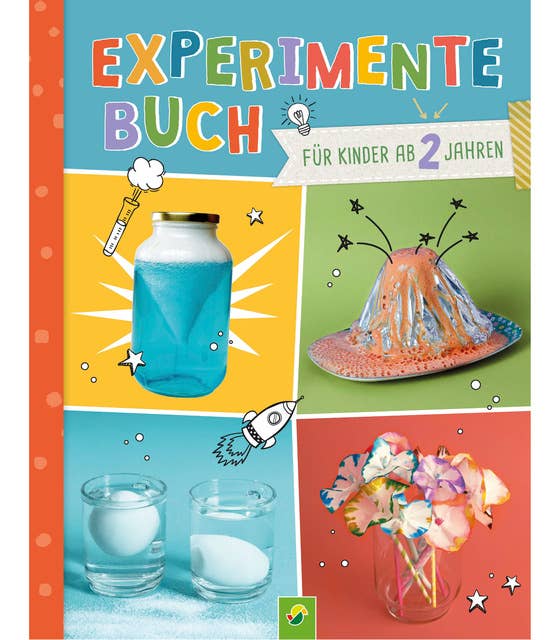 Experimente-Buch für Kinder ab 2 Jahren: 28 einfache Experimente für jeden Tag: Mit bebilderten Schritt-für-Schritt-Anleitungen