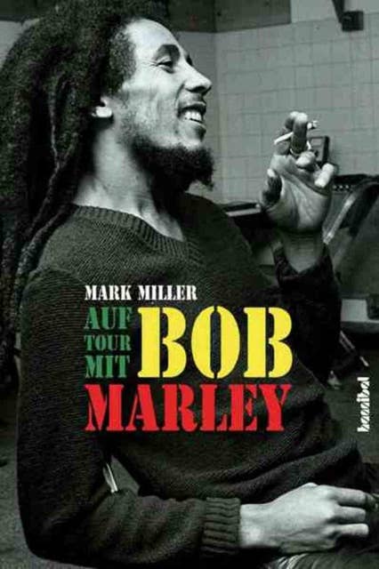 Auf Tour mit Bob Marley: Ein Insider erzählt