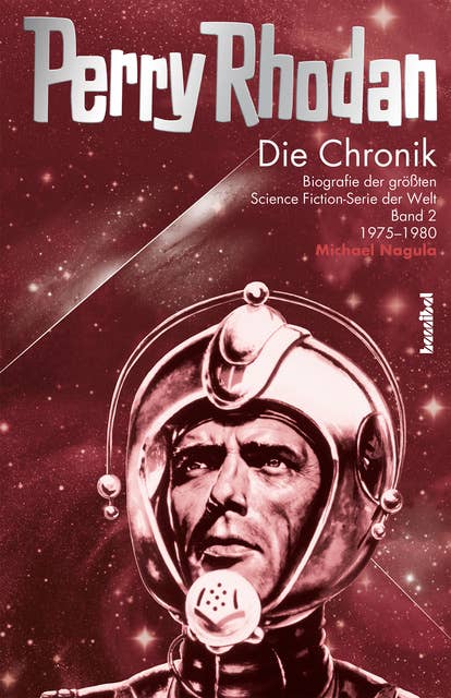 Perry Rhodan - Die Chronik: Biografie der größten Science Fiction-Serie der Welt (Band 2 von 1975 - 1980)