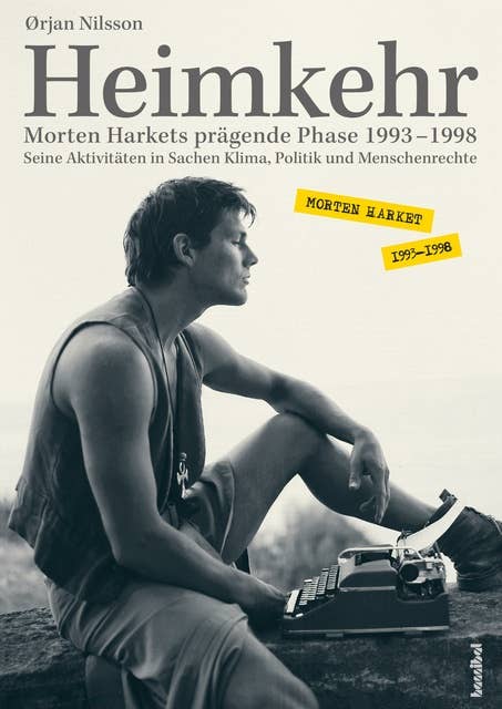 Heimkehr. Morten Harkets prägende Phase 1993-1998: Seine Aktivitäten in Sachen Klima,Politik und Menschenrechte