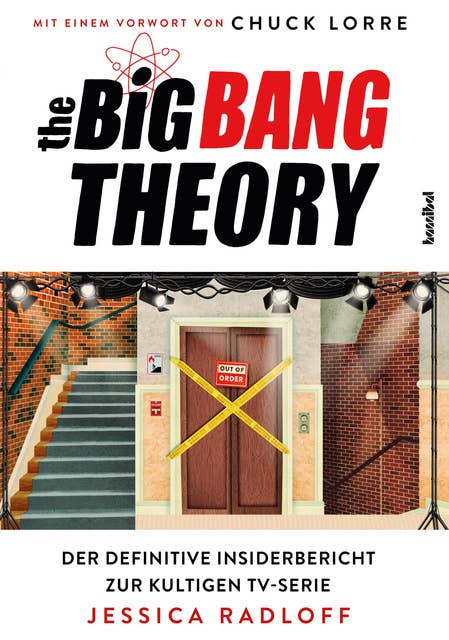The Big Bang Theory: Der definitive Insiderbericht zur kultigen TV-Serie. Das Fan-Buch zu TBBT: alles über Sheldon Cooper & seine Freunde. Infos zu Drehbuch, Staffeln und Schauspieler-Interviews