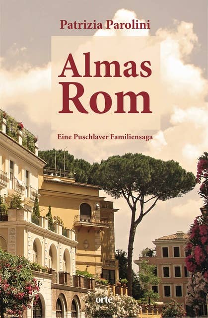 Almas Rom: Eine Puschlaver Familiensaga