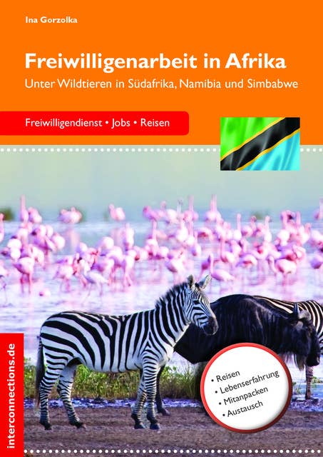 Freiwilligenarbeit in Afrika: Unter Wildtieren in Südafrika, Namibia und Simbabwe