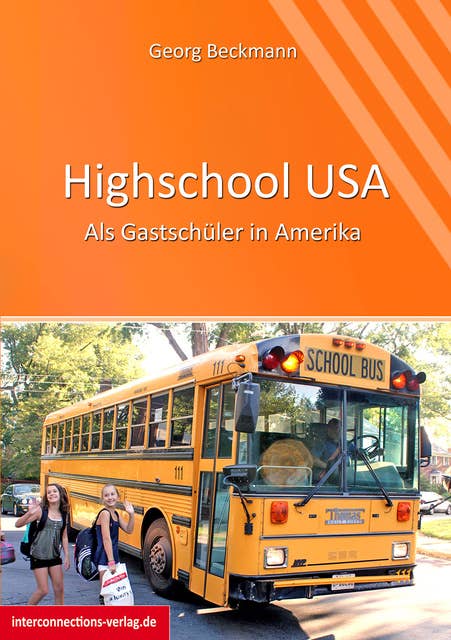 Highschool USA: Als Gastschüler in Amerika