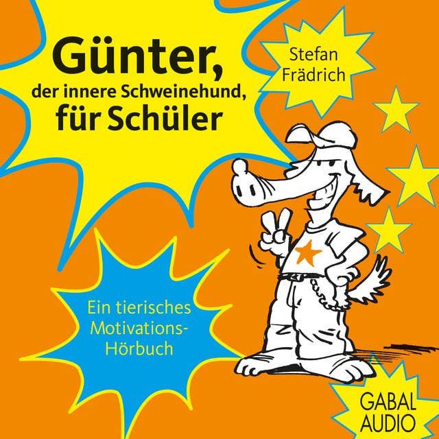 Günter, der innere Schweinehund, für Schüler: Ein tierisches Motivations-Hörbuch. Ungekürzte Hörbuchfassung