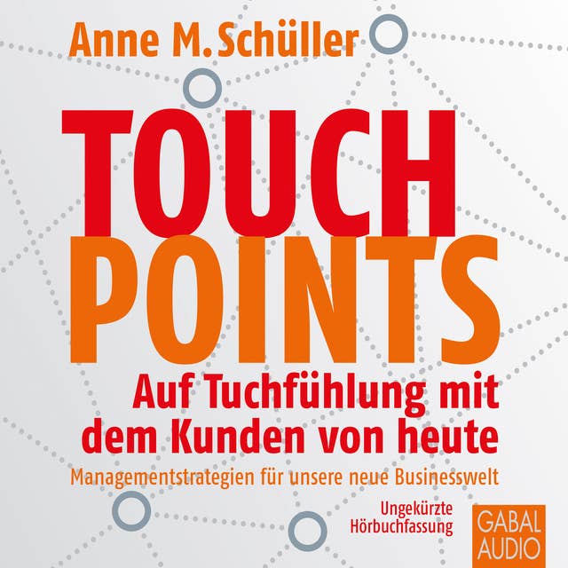 Touchpoints: Auf Tuchfühlung mit dem Kunden von heute