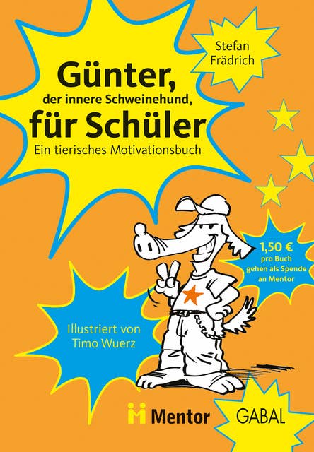 Günter, der innere Schweinehund, für Schüler: Ein tierisches Motivationsbuch