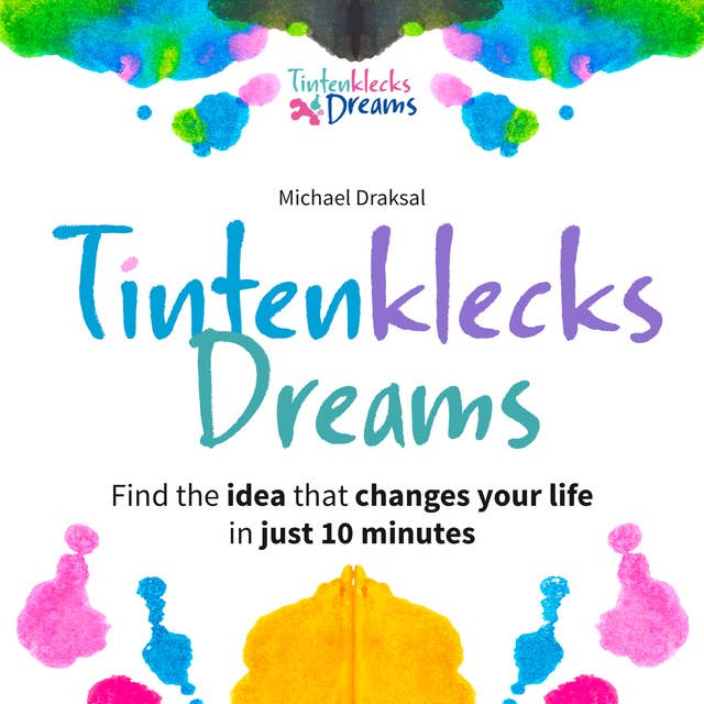 Tintenklecks Dreams: Find the idea that changes your life in just 10 minutes