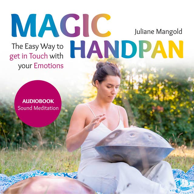 Magic Handpan: The Easy Way to get in Touch with your Emotions