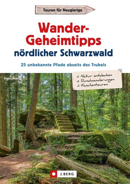 Wander-Geheimtipps nördlicher Schwarzwald: 25 unbekannte Pfade abseits des Trubels