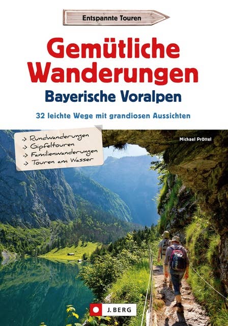 Gemütliche Wanderungen in den Bayerischen Voralpen: 32 leichte Wege mit grandiosen Aussichten