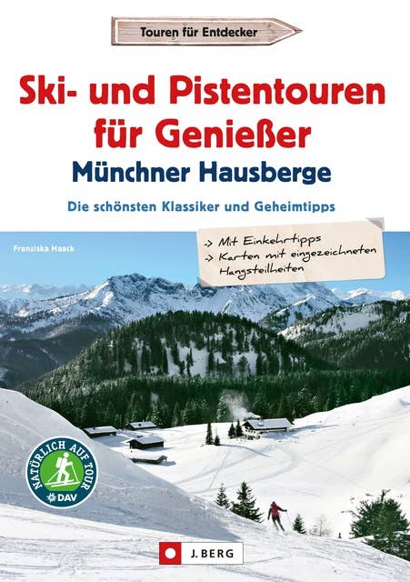 Leichte Ski- und Pistentouren Münchner Hausberge: Die schönsten Klassiker und Geheimtipps