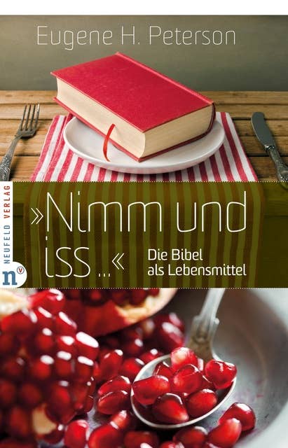 "Nimm und iss ...": Die Bibel als Lebensmittel