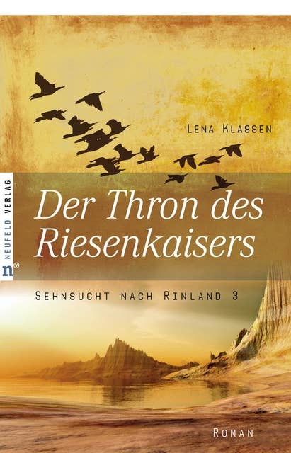 Der Thron des Riesenkaisers: Sehnsucht nach Rinland, Band 3
