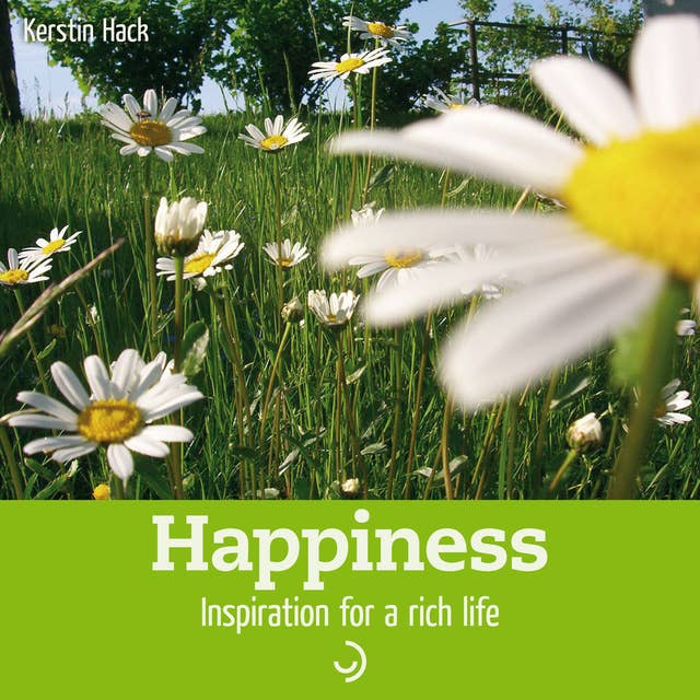 Happiness: Inspiration for a Rich Life