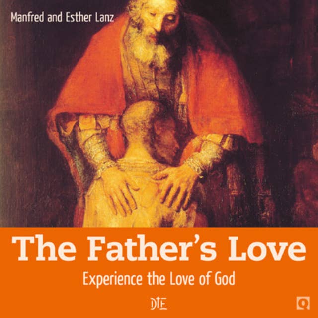 The Father's Love: Experience the Love of God