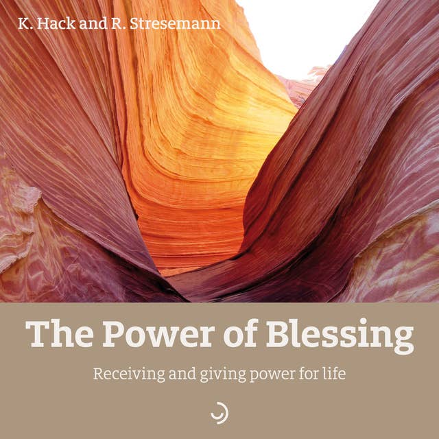 The Power of Blessing: Receiving and giving power for life