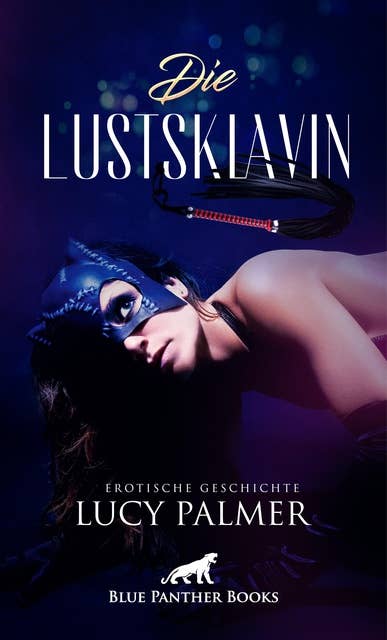 Die Lustsklavin: Erotische Geschichte