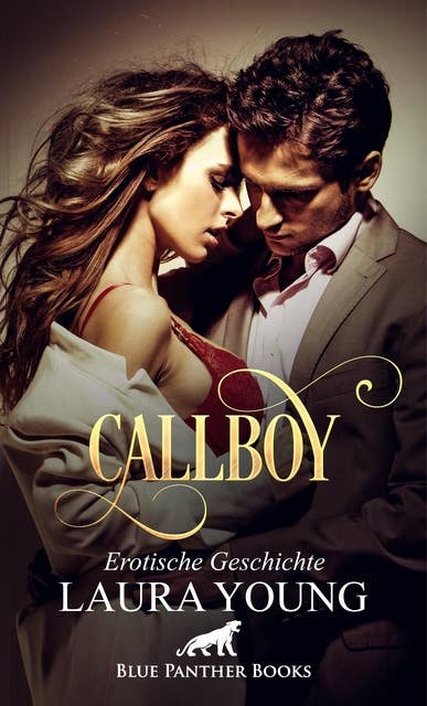 CallBoy | Erotische Geschichte: Der Wunsch vieler Frauen: Ein bezahlter Mann für eine Nacht.