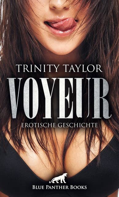 Voyeur | Erotische Geschichte: und sie wird zum Lustobjekt anderer Voyeure ...