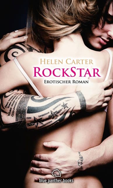 Rockstar | Band 1 | Erotischer Roman: Er liebt den Erfolg, den Alkohol und den Sex!