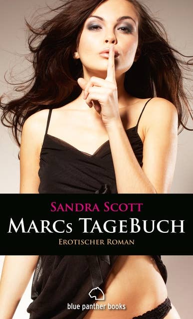Marcs TageBuch | Erotischer Roman: geile Studenten, ein Experiment und viel mehr ...