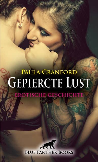 Gepiercte Lust: Erotische Geschichte