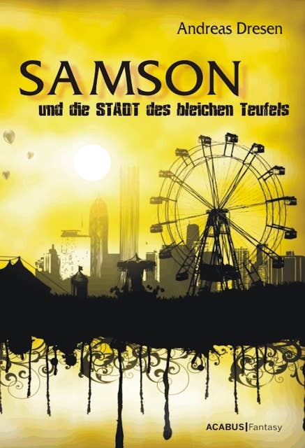 Samson und die STADT des bleichen Teufels: Ein STADTroman