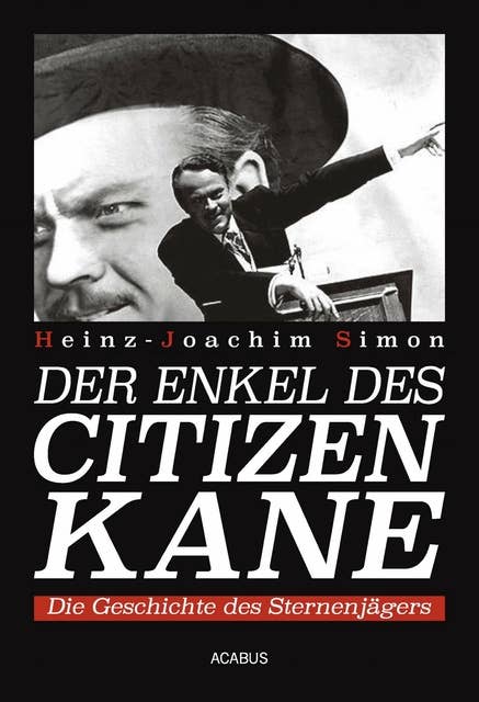 Der Enkel des Citizen Kane. Die Geschichte des Sternenjägers: Krimi