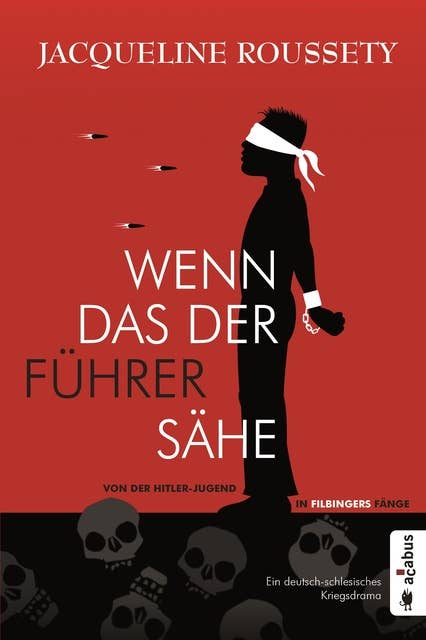 Wenn das der Führer sähe … Von der Hitler-Jugend in Filbingers Fänge: Ein deutsch-schlesisches Kriegsdrama