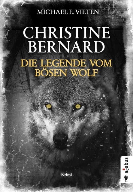Christine Bernard. Die Legende vom bösen Wolf: Krimi