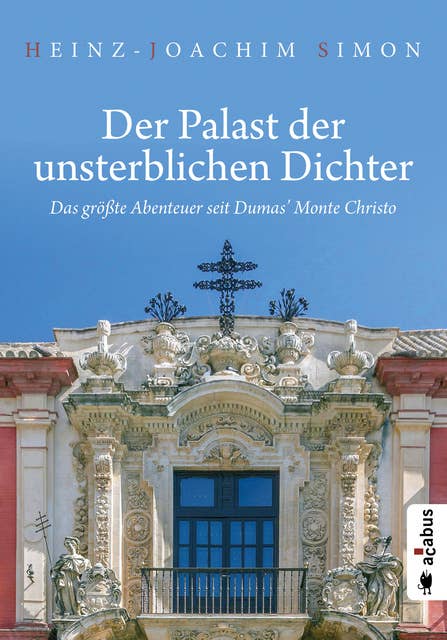 Cover for Der Palast der unsterblichen Dichter. Das größte Abenteuer seit Dumas' Monte Christo: Historischer Roman