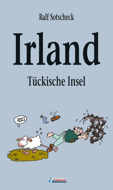 Irland - Tückische Insel: Mit Illustrationen von